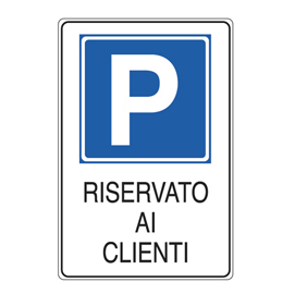 Cartello segnalatore - 20x30 cm - PARCHEGGIO RISERVATO AI CLIENTI - alluminio - Cartelli Segnalatori